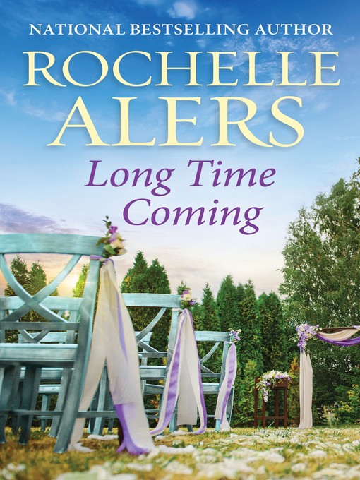 Title details for Long Time Coming by Rochelle Alers - Available